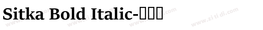Sitka Bold Italic字体转换 Sitka Bold Italic字体转换